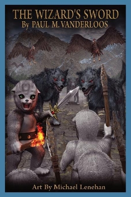 The Wizard's Sword: Revised edition by Paul Michael Vanderloos