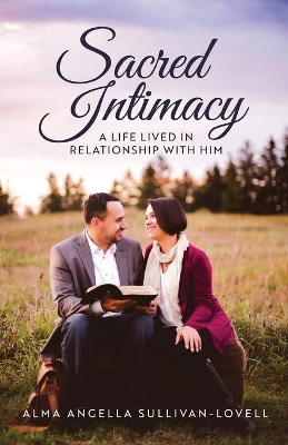 Sacred Intimacy: A Life Lived in Relationship with Him book