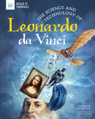 The Science and Technology of Leonardo Da Vinci by Elizabeth Pagel-Hogan