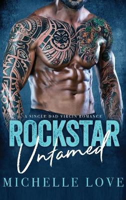 Rockstar Untamed: A Single Dad Virgin Romance book
