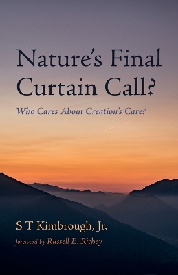 Nature's Final Curtain Call? by S T Kimbrough, Jr