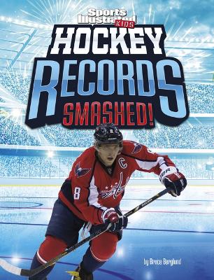 Hockey Records Smashed! by Bruce R Berglund