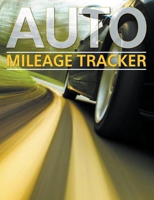 Auto Mileage Tracker by Speedy Publishing LLC