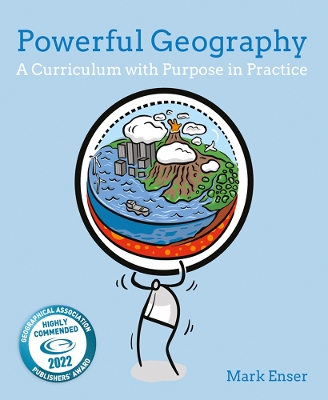 Powerful Geography: A curriculum with purpose in practice book