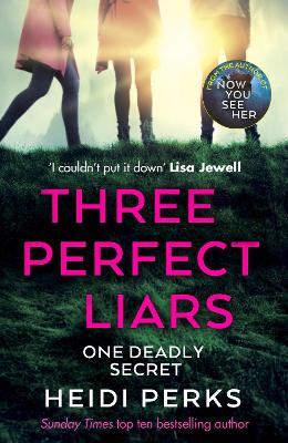 Three Perfect Liars: from the author of Richard & Judy bestseller Now You See Her book