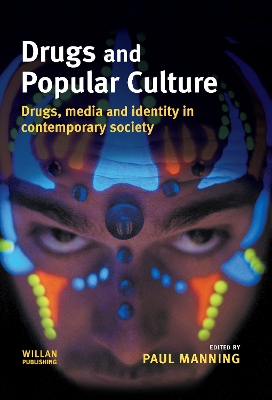 Drugs and Popular Culture by Paul Manning