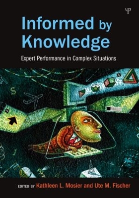 Informed by Knowledge by Kathleen L. Mosier