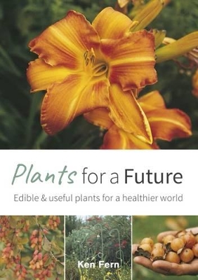 Plants for a Future: Edible and Useful Plants for a Healthier World book