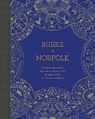 Burke And Norfolk: Photographs from the War in Afghanistan book