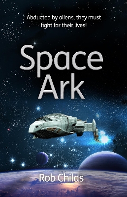 Space Ark: Abducted by aliens, they must fight for their lives! book