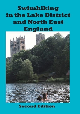 Swimhiking in the Lake District and North East England book