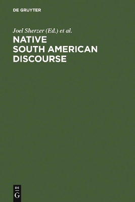 Native South American Discourse by Joel Sherzer