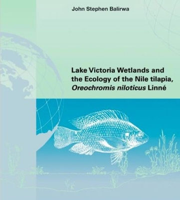 Lake Victoria Wetlands and the Ecology of the Nile Tilapia book