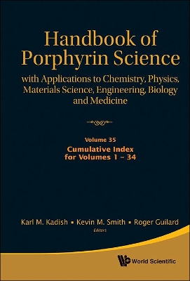 Handbook Of Porphyrin Science: With Applications To Chemistry, Physics, Materials Science, Engineering, Biology And Medicine - Volume 35: Cumulative Index For Volumes 1 - 34 book