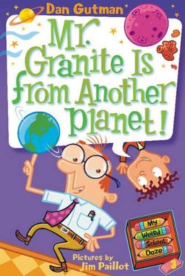 My Weird School Daze #3: Mr. Granite Is from Another Planet! book