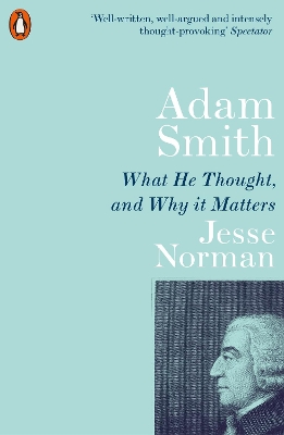 Adam Smith: What He Thought, and Why it Matters book
