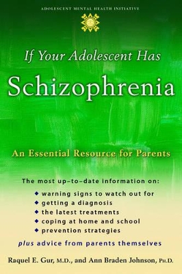 If Your Adolescent Has Schizophrenia by Raquel E. Gur