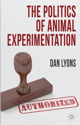 Politics of Animal Experimentation by Dan Lyons