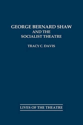 George Bernard Shaw and the Socialist Theatre book