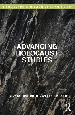 Advancing Holocaust Studies by Carol Rittner