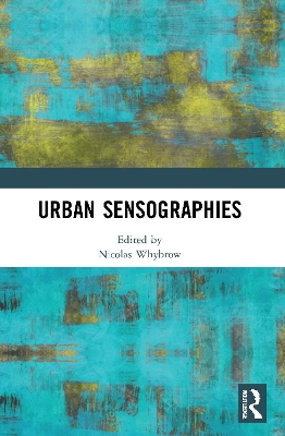 Urban Sensographies by Nicolas Whybrow