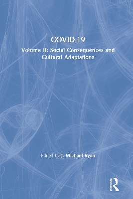 COVID-19: Volume II: Social Consequences and Cultural Adaptations by J. Michael Ryan