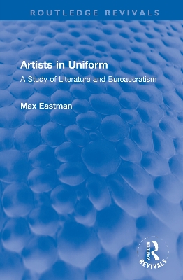 Artists in Uniform: A Study of Literature and Bureaucratism book