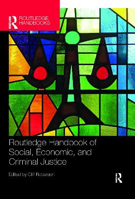 Routledge Handbook of Social, Economic, and Criminal Justice by Cliff Roberson