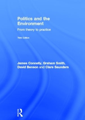 Politics and the Environment: From Theory to Practice by James Connelly