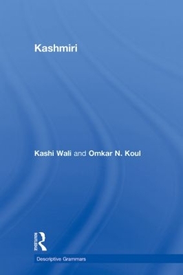 Kashmiri: A Cognitive-Descriptive Grammar by Omkar N. Koul