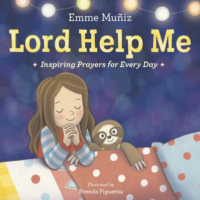 Lord Help Me: Inspiring Prayers for Every Day by Emme Muñiz