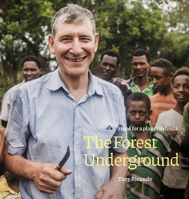 The Forest Underground: Hope for a Planet in Crisis book