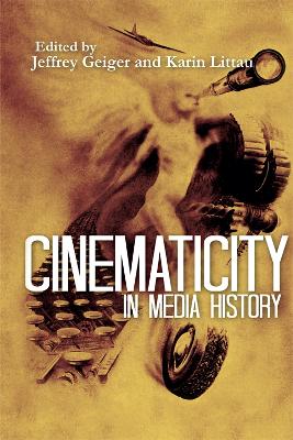 Cinematicity in Media History by Jeffrey Geiger