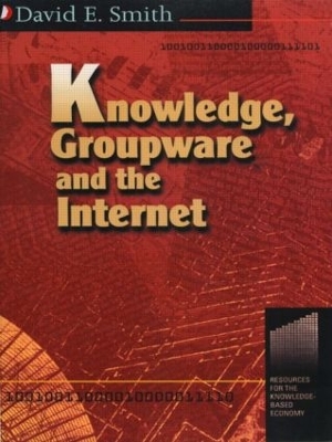 Knowledge, Groupware and the Internet by David Smith