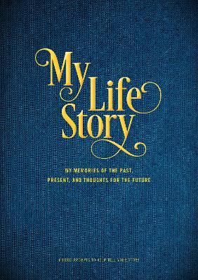 My Life Story: My Memories of the Past, Present, and Thoughts for the Future - Guided Prompts to Help Tell Your Story: Volume 7 book
