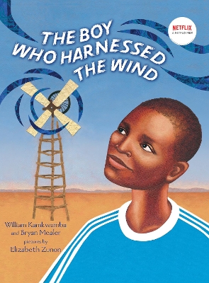 The Boy Who Harnessed the Wind by William Kamkwamba