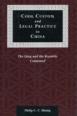 Code, Custom, and Legal Practice in China book