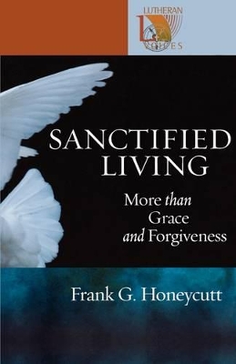 Sanctified Living: More Than Grace and Forgiveness book