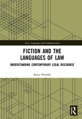 Fiction and the Languages of Law: Understanding Contemporary Legal Discourse by Karen Petroski