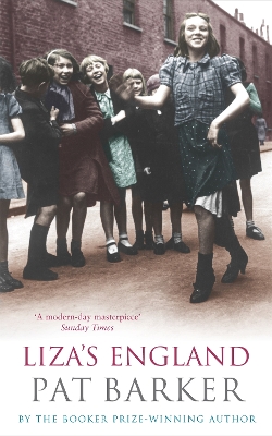 Liza's England by Pat Barker