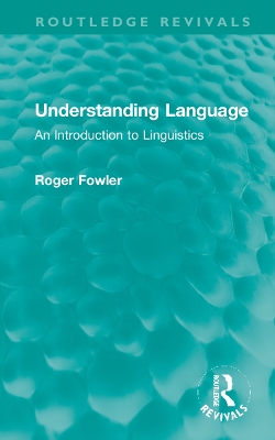 Understanding Language: An Introduction to Linguistics by Roger Fowler