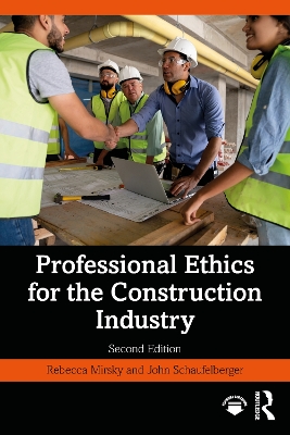 Professional Ethics for the Construction Industry by Rebecca Mirsky