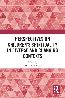 Perspectives on Children’s Spirituality in Diverse and Changing Contexts book