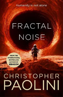 Fractal Noise: A blockbuster space opera set in the same world as the bestselling To Sleep in a Sea of Stars by Christopher Paolini