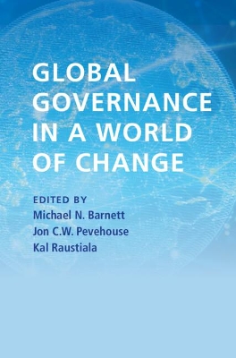 Global Governance in a World of Change by Michael N. Barnett