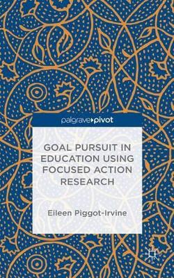 Goal Pursuit in Education Using Focused Action Research book