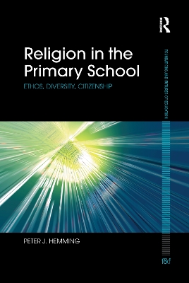 Religion in the Primary School by Peter Hemming