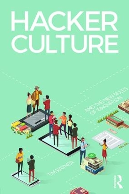 Hacker Culture and the New Rules of Innovation book