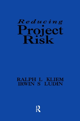 Reducing Project Risk by Ralph L. Kliem