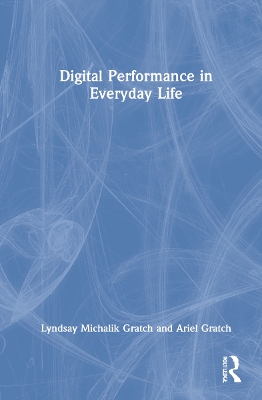 Digital Performance in Everyday Life book